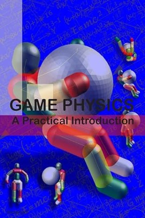 Game Physics: A 
              Practical Introduction