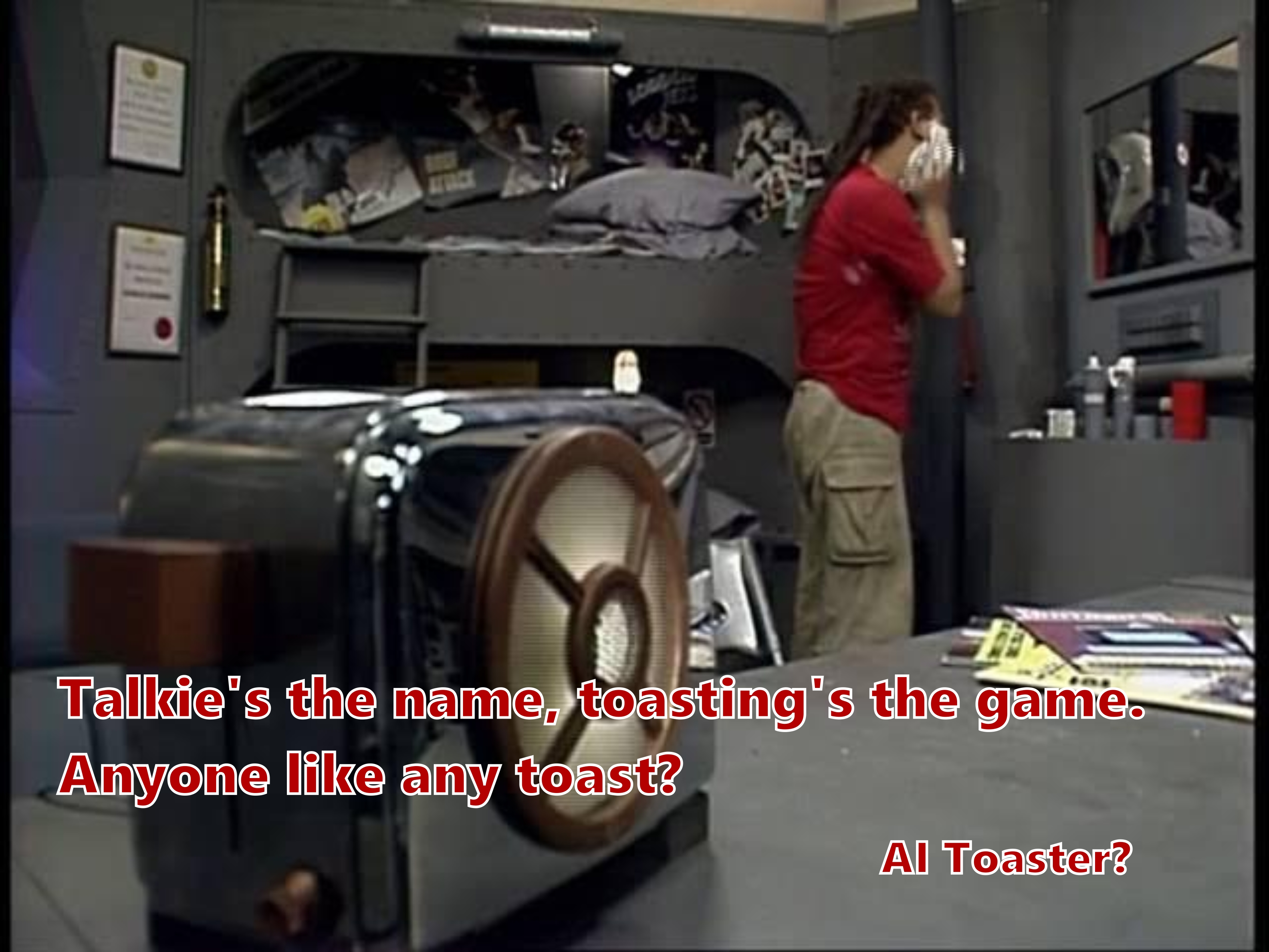 Talkie the toaster - from Red Dwarf - a toaster who is on a mission - a mission to share toasted confectionaries with the world.